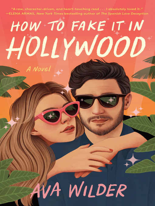 Title details for How to Fake It in Hollywood by Ava Wilder - Available